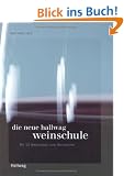 Die neue Hallwag Weinschule: Mit 13 Weinproben zum Weinkenner (Allgemeine Einf�hrungen)