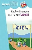 miniL&Uuml;K Rechen&uuml;bungen mit LUMIE: mini L&Uuml;K, &Uuml;bungshefte, Rechen&uuml;bungen: Aufgaben im Zahlenraum bis 10 - Heinz Vogel, Irmgard von Maydell