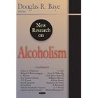 New Research on Alcoholism by Douglas R. Baye