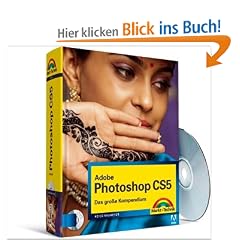 Adobe Photoshop CS5: Das gro�e Kompendium