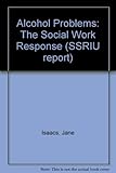 Alcohol problems : the social work response