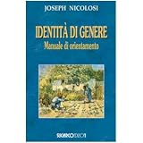 Identit� di genere. Manuale di orientamentodi Joseph Nicolosi