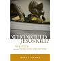 Who Would Jesus Kill: War, Peace, and the Christian Tradition