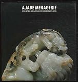 A jade menagerie : creatures real and imaginary from the Worrell Collection