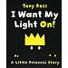 I Want My Light On! (Little Princess)