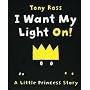 I Want My Light On! (Little Princess)