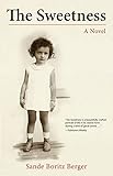 The Sweetness: A Novel