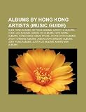 Albums by Hong Kong artists (Music Guide): Alex Fong albums, Beyond albums, Candy Lo albums, CoCo Lee albums, Denise Ho albums