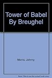 The Tower of Babel, Pieter Brueghel