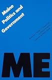Maine Politics and Government (Politics and Governments of the American States)