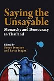 Saying the unsayable : monarchy and democracy in Thailand
