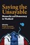 Saying the Unsayable: Monarchy and Democracy in Thailand (Nias Studies in Asian Topics)