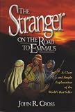 The Stranger on the Road to Emmaus: A Clear and Simple Explanation of the World's Best Seller