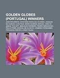 Golden Globes (Portugal) winners: José Mourinho, Cristiano Ronaldo, Eusébio, Joaquim de Almeida, Luís Figo, Mário Soares, Manuel José de Jesus
