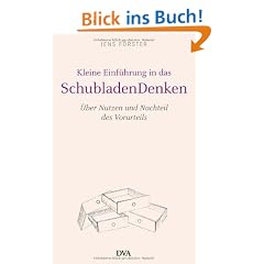 Kleine Einf�hrung in das Schubladendenken: �ber Nutzen und Nachteil des Vorurteils