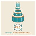 End Sounds Ten Year Anniversary Sampler