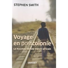 Voyage en Postcolonie. Le Nouveau Monde franco-africain.
