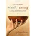 Mindful Eating: A Guide to Rediscovering a Healthy and Joyful Relationship with Food