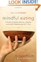 Mindful Eating: A Guide to Rediscovering a Healthy and Joyful Relationship with Food--includes CD