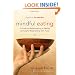 Mindful Eating: A Guide to Rediscovering a Healthy and Joyful Relationship with Food--includes CD