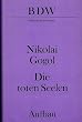 Die toten Seelen. Roman. Aus dem Russischen von Michael Pfeiffer. Mit einem Nachwort von Michael Wegner.