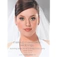 Makeup Makeovers: Weddings: Stunning Looks for the Entire Bridal Party