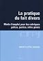 La pratique du fait divers : Mode d'emploi pour les rubriques police, justice, infos g�n�s