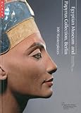 Egyptian Museum and Papyrus Collection, Berlin : 100 masterpieces