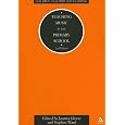 Teaching Music in the Primary School 2/e (Children, Teachers and Learning (Continuum))