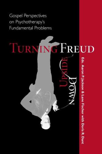 Turning Freud Upside Down: Gospel Perspectives on Psychotherapy's Fundamental Problems