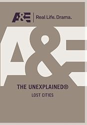 The Unexplained: Lost Cities