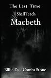 The Last Time I Shall Teach Macbeth