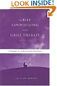 Grief Counselling and Grief Therapy: A Handbook for the Mental Health Practitioner