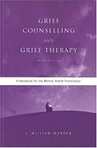 Grief Counselling and Grief Therapy: A Handbook for the Mental Health Practitioner