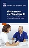 Pflegeanamnese und Pflegediagnostik: Checklisten zur profesionellen Einsch&auml;tzung des Gesundheitszustandes eines Patienten - Patricia A. Potter, Pamela Becker Weilitz