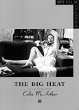 The Big Heat (BFI Film Classics)