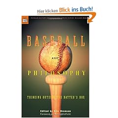 Baseball and Philosophy: Thinking Outside the Batter's Box (Popular Culture and Philosophy)