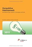 Perspektive Patentanwalt 2011: Herausforderungen zwischen Technologie und Recht - 
