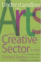 Understanding the Arts and Creative Sector in the United States (The Public Life of the Arts)