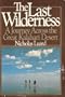 The Last Wilderness: A Journey Across The Great Kalahari Desert