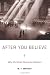 After You Believe: Why Christian Character Matters