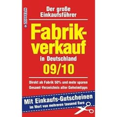Fabrikverkauf in Deutschland - 09/10: Der gro�e Einkaufsf�hrer mit Einkaufsgutscheinen im Wert von �ber 2000,-
