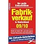 Fabrikverkauf in Deutschland - 09/10: Der große Einkaufsführer mit Einkaufsgutscheinen im Wert von über 2000,-