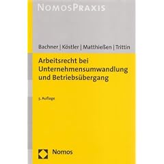 Arbeitsrecht bei Unternehmensumwandlung und Betriebs�bergang
