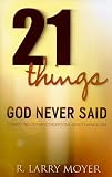 21 Things God Never Said: Correcting Our Misconceptions About Evangelism