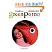 Green Porno: Ein Bilderbuch und 18 Kurzfilme auf DVD