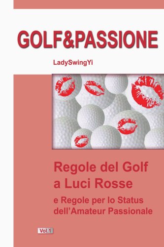 Cover image : Golf&Passione Le Regole del Golf a Luci Rosse Vol.1 (Italian Edition)