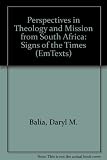 Perspectives in theology and mission from South Africa : signs of the times