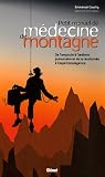 Petit manuel de médecine de montagne : De l ampoule à l oedème pulmonaire et de la randonnée à l expé himalayenne