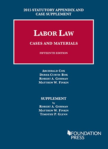 labor law cases and materials 15th 2015 statutory appendix and case supplement university casebook series